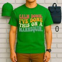 Calm Down I've Done This On A Mannequin Funny Vintage T-Shirt