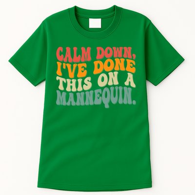Calm Down I've Done This On A Mannequin Funny Vintage Tall T-Shirt