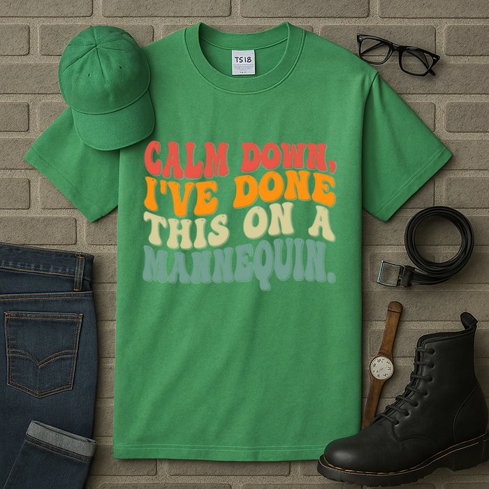 Calm Down I've Done This On A Mannequin Funny Vintage Tall T-Shirt