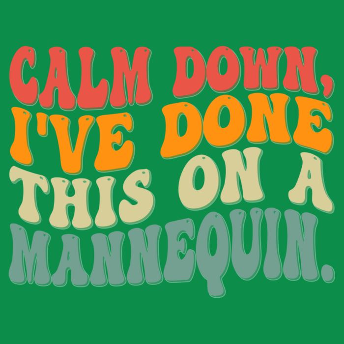 Calm Down I've Done This On A Mannequin Funny Vintage Button