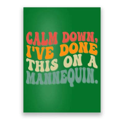 Calm Down I've Done This On A Mannequin Funny Vintage Poster