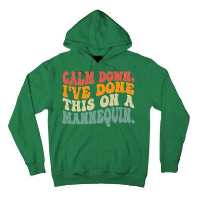 Calm Down I've Done This On A Mannequin Funny Vintage Tall Hoodie