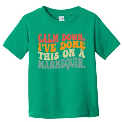 Calm Down I've Done This On A Mannequin Funny Vintage Toddler T-Shirt