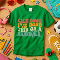 Calm Down I've Done This On A Mannequin Funny Vintage Kids T-Shirt