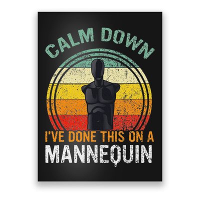 Calm Down I've Done This On A Mannequin Funny Poster