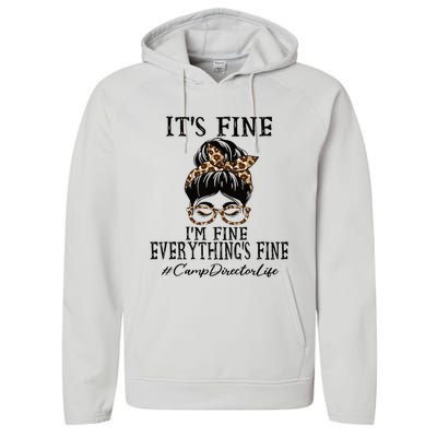 Camp Director Its Fine Im Fine And Everythings Fine Performance Fleece Hoodie