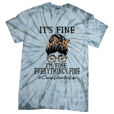 Camp Director Its Fine Im Fine And Everythings Fine Tie-Dye T-Shirt