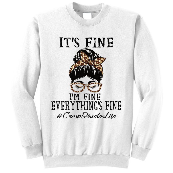 Camp Director Its Fine Im Fine And Everythings Fine Sweatshirt