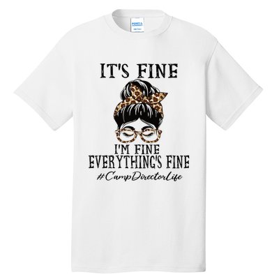 Camp Director Its Fine Im Fine And Everythings Fine Tall T-Shirt