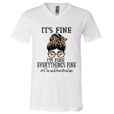 Camp Director Its Fine Im Fine And Everythings Fine V-Neck T-Shirt