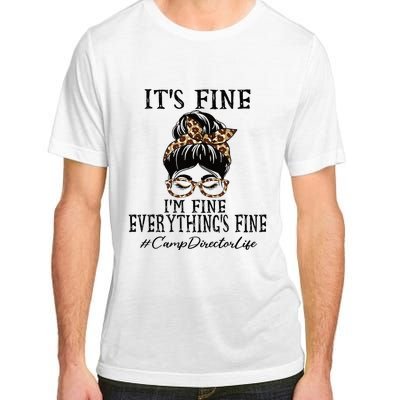 Camp Director Its Fine Im Fine And Everythings Fine Adult ChromaSoft Performance T-Shirt