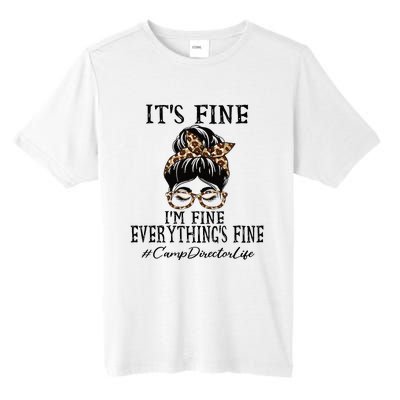 Camp Director Its Fine Im Fine And Everythings Fine Tall Fusion ChromaSoft Performance T-Shirt