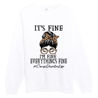 Camp Director Its Fine Im Fine And Everythings Fine Premium Crewneck Sweatshirt