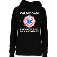 Calm Down IVe Done This On A Mannequin Funny Emt Gift Gag Womens Funnel Neck Pullover Hood