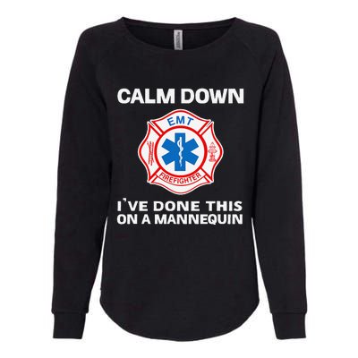 Calm Down IVe Done This On A Mannequin Funny Emt Gift Gag Womens California Wash Sweatshirt