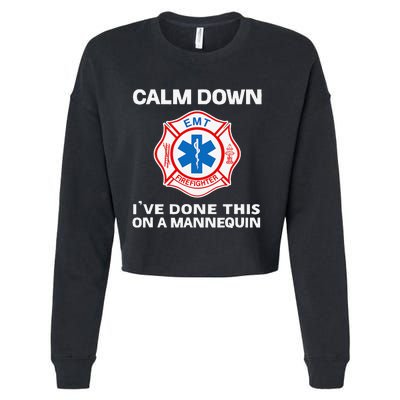 Calm Down IVe Done This On A Mannequin Funny Emt Gift Gag Cropped Pullover Crew