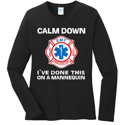 Calm Down IVe Done This On A Mannequin Funny Emt Gift Gag Ladies Long Sleeve Shirt