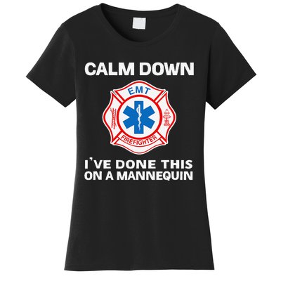 Calm Down IVe Done This On A Mannequin Funny Emt Gift Gag Women's T-Shirt