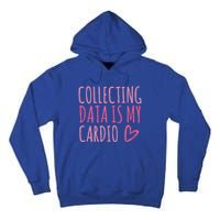 Collecting Data Is My Cardio Autism Behavior Analyst Gift Tall Hoodie