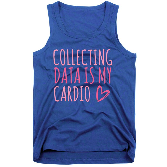 Collecting Data Is My Cardio Autism Behavior Analyst Gift Tank Top