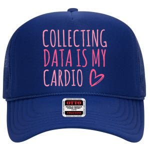 Collecting Data Is My Cardio Autism Behavior Analyst Gift High Crown Mesh Back Trucker Hat