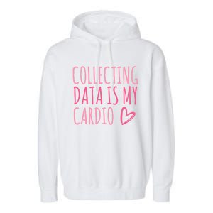 Collecting Data Is My Cardio Autism Behavior Analyst Gift Garment-Dyed Fleece Hoodie