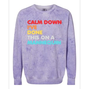 Calm Down I've Done This On A Mannequin Colorblast Crewneck Sweatshirt