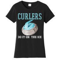 Curlers Do It On The Ice Funny Sport Curling Gift Women's T-Shirt