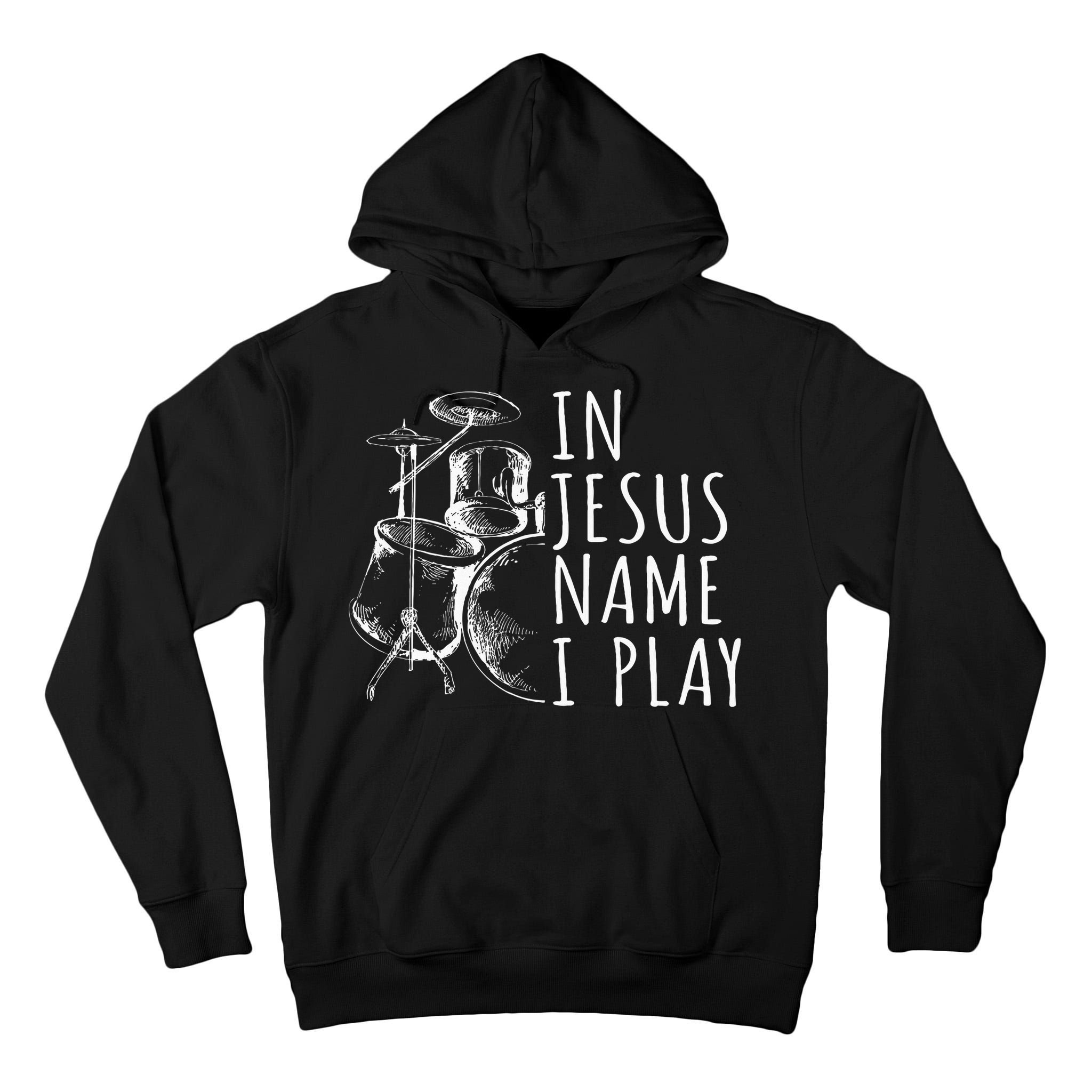 Christian Drumming In Jesus Name Play Drums Worship Drummer Tall Hoodie