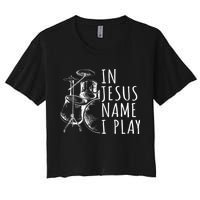 Christian Drumming In Jesus Name Play Drums Worship Drummer Women's Crop Top Tee