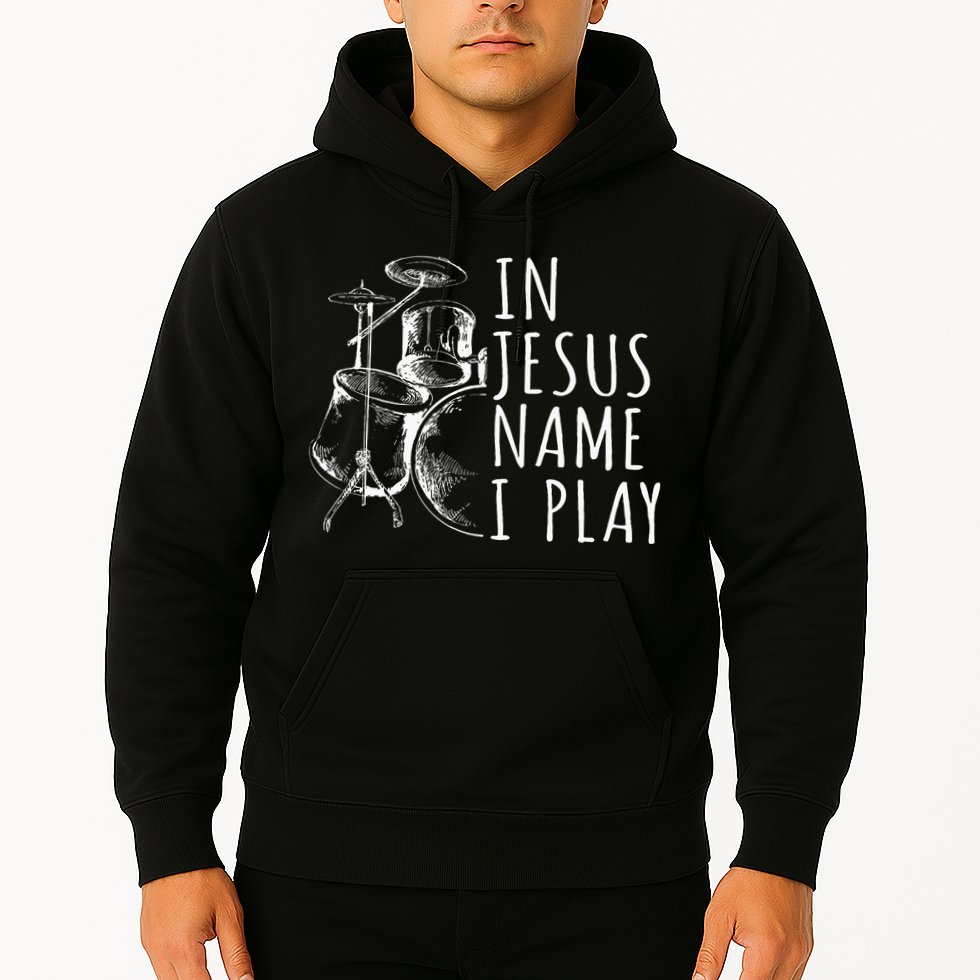 Christian Drumming In Jesus Name Play Drums Worship Drummer Hoodie