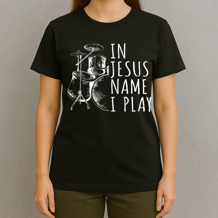 Christian Drumming In Jesus Name Play Drums Worship Drummer T-Shirt