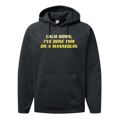 Calm Down I've Done This On A Mannequin Funny Performance Fleece Hoodie