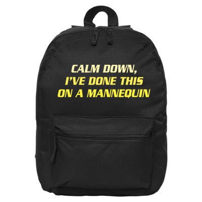 Calm Down I've Done This On A Mannequin Funny 16 in Basic Backpack