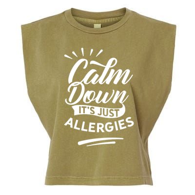 Calm Down It's Just Allergies Have Allergy Sarcastic Humor Great Gift Garment-Dyed Women's Muscle Tee