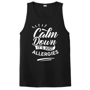 Calm Down It's Just Allergies Have Allergy Sarcastic Humor Cute Gift PosiCharge Competitor Tank