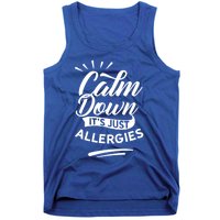 Calm Down It's Just Allergies Have Allergy Sarcastic Humor Cute Gift Tank Top