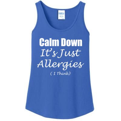 Calm Down It's Just Allergies ( I Think ) By Yoray Gift Ladies Essential Tank