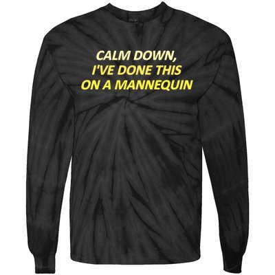 Calm Down I've Done This On A Mannequin Funny Tie-Dye Long Sleeve Shirt