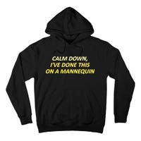 Calm Down I've Done This On A Mannequin Funny Tall Hoodie