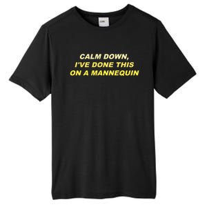 Calm Down I've Done This On A Mannequin Funny Tall Fusion ChromaSoft Performance T-Shirt