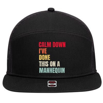 Calm Down I've Done This On A Mannequin Funny Vintage 7 Panel Mesh Trucker Snapback Hat