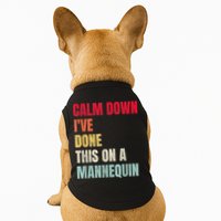 Calm Down I've Done This On A Mannequin Funny Vintage Doggie Tank