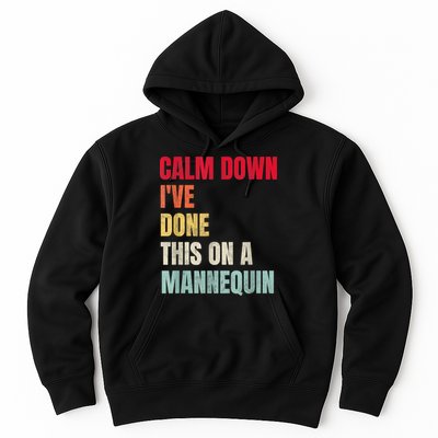 Calm Down I've Done This On A Mannequin Funny Vintage Hoodie