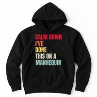 Calm Down I've Done This On A Mannequin Funny Vintage Hoodie