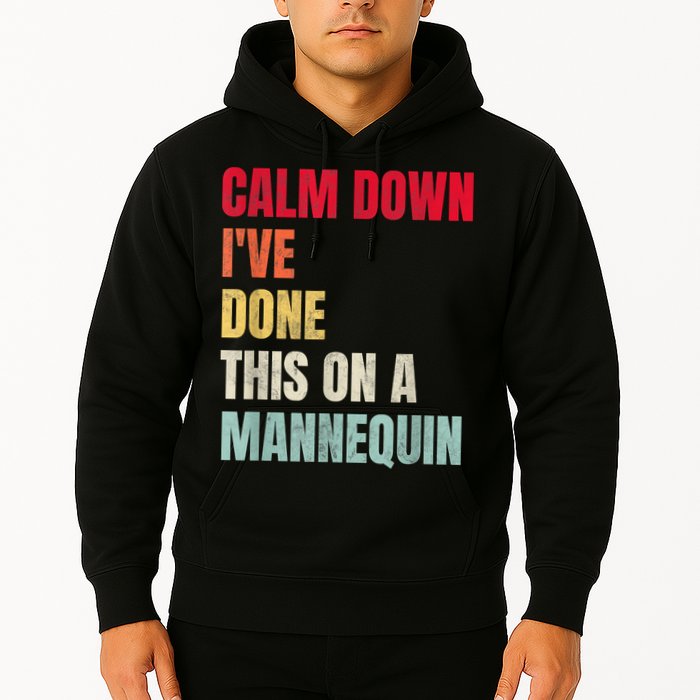 Calm Down I've Done This On A Mannequin Funny Vintage Hoodie