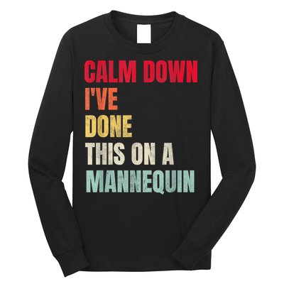 Calm Down I've Done This On A Mannequin Funny Vintage Long Sleeve Shirt