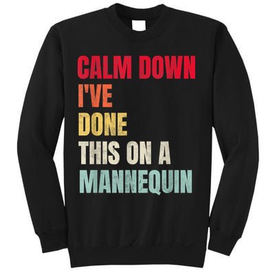 Calm Down I've Done This On A Mannequin Funny Vintage Sweatshirt