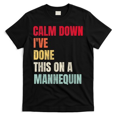 Calm Down I've Done This On A Mannequin Funny Vintage T-Shirt