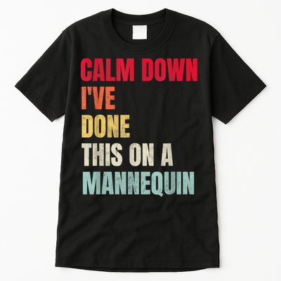 Calm Down I've Done This On A Mannequin Funny Vintage Tall T-Shirt